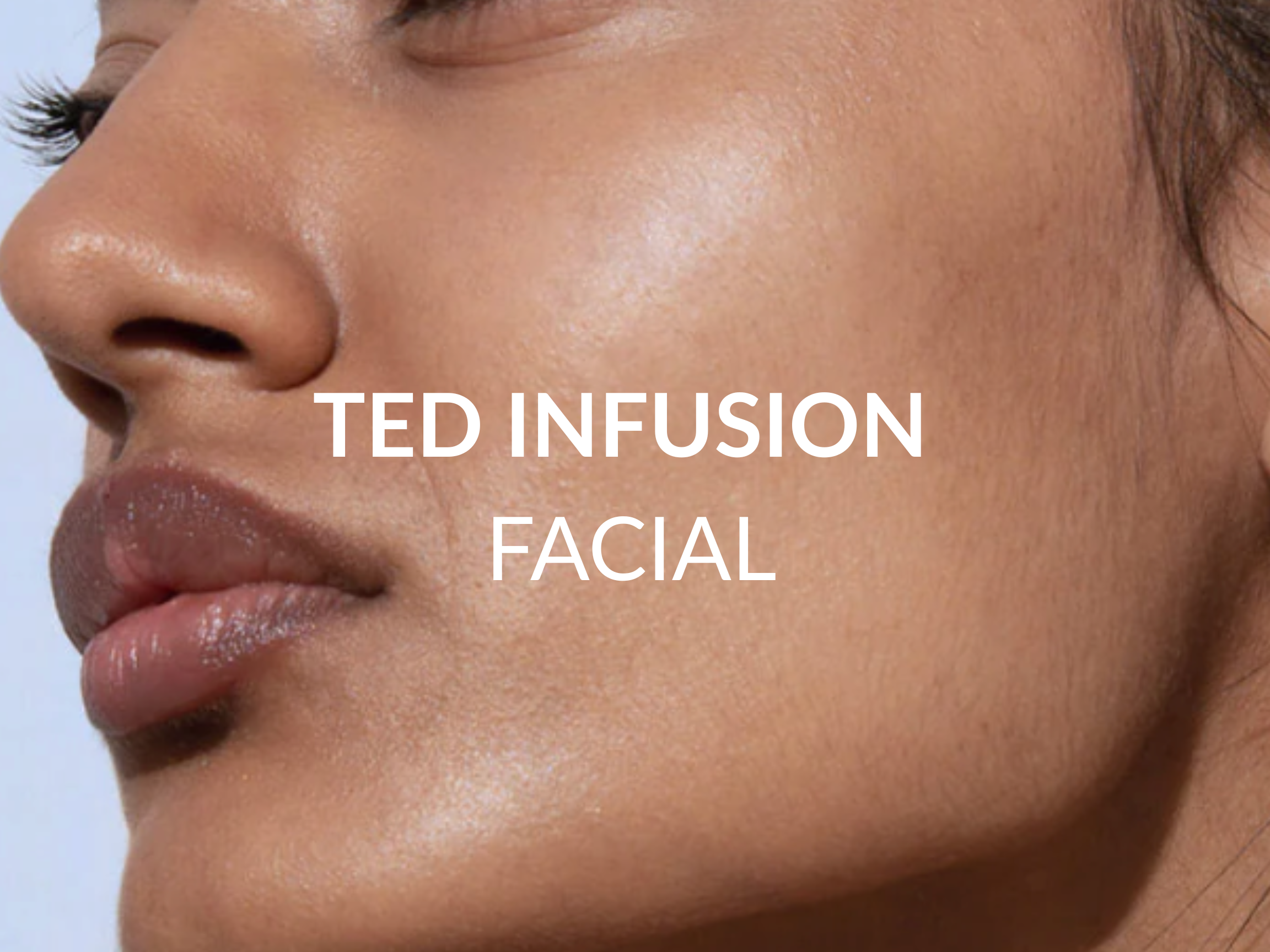 TED Infusion Facial treatment at Beauty Ranch Medical Spa